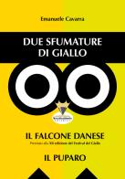 Due sfumature di giallo. Il falcone danese-Il puparo di Emanuele Cavarra edito da Kreativamente