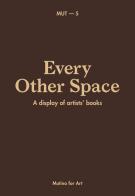 Every other space. A display of artists' books. Ediz. italiana e inglese edito da Mutina