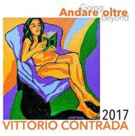 Andare oltre-Going beyond. Vittorio Contrada 2017. Ediz. italiana e inglese edito da Daphne Museum
