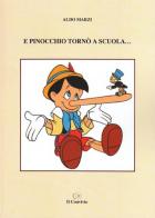 E Pinocchio tornò a scuola... di Aldo Marzi edito da Accademia Il Convivio