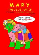 Mary the Je Je turtle. Attività giochi esercizi in inglese. Ediz. bilingue. Con audio di Mary Griggion, Riccardo Stroppiana edito da GDE Edizioni Musicali