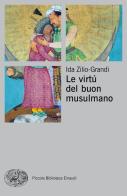 Le virtù del buon musulmano di Ida Zilio-Grandi edito da Einaudi
