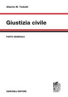 Giustizia civile vol. 1 di Alberto M. Tedoldi edito da Zanichelli