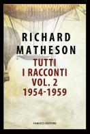 Tutti i racconti vol.2 di Richard Matheson edito da Fanucci