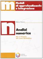 Analisi numerica. Per le Scuole superiori di Marco Rocco edito da La Scuola