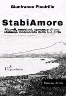 StabiAmore. Ricordi, emozioni, speranze di uno stabiese innamorato della sua città di Gianfranco Piccirillo edito da StreetLib