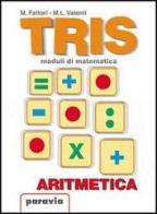 Tris. Algebra. Per la Scuola media di Mario Fattori, M. Luisa Valenti edito da Paravia