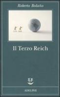 Il terzo Reich di Roberto Bolaño edito da Adelphi