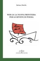 Web 2.0: la nuova frontiera per le riviste di poesia di Barbara Maiello edito da Giuliano Ladolfi Editore