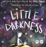 Little Darkness. Ediz. a colori di Sara Franci edito da Pacini Editore