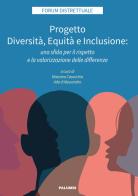 Progetto Diversità, Equità e Inclusione: una sfida per il rispetto e la valorizzazione delle di?erenze edito da Edizioni Palumbi
