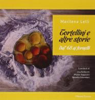 Tortellini e altre storie. Dal '68 ai fornelli di Marilena Lelli edito da Minerva Edizioni (Bologna)