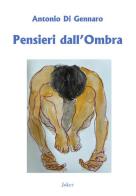 Pensieri dall'ombra di Antonio Di Gennaro edito da Joker
