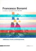 Francesco Bonami. La sabbia e il gorgoglio. Scritti 1993-2002 di Francesco Bonami edito da Silvana