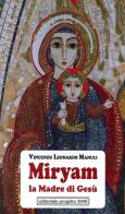 Miryam la madre di Gesù di Vincenzo Leonardo Manuli edito da Progetto 2000