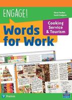 Engage! Words for work, cooking, service & tourism. Per le Scuole superiori. Con e-book. Con espansione online edito da Pearson Longman