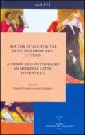 Auctor et auctoritas in latinis medii aevi litteris-Author and autorship in medieval latin literature. Proceedings of the VI congress... edito da Sismel