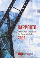 Rapporto 2009. Il mercato e l'industria del cinema in Italia edito da Fondazione Ente dello Spettacolo