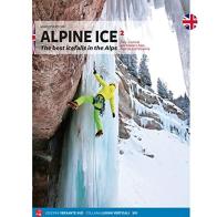 Alpine Ice. Le più belle cascate di ghiaccio delle Alpi. Ediz. inglese vol.2 di Mario Sertori edito da Versante Sud