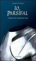Io, Parsifal di Joaquin Javaloys edito da Tre Editori