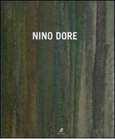 Nino Dore. Catalogo della mostra di Gianni Murtas edito da Soter Editrice