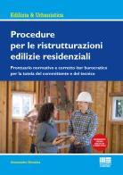 Procedure per le ristrutturazioni edilizie residenziali. Con aggiornamento online di Alessandro Mezzina edito da Maggioli Editore