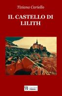 Il castello di Lilith di Tiziana Cariello edito da ilmiolibro self publishing