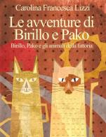 Le avventure di Birillo e Pako. Birillo, Pako e gli animali della fattoria di Carolina Francesca Lizzi edito da Alter Ego