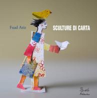 Sculture di carta. Ediz. a colori di Fuad Aziz edito da Artebambini