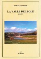 La valle del sole di Roberto Barbari edito da Accademia Il Convivio
