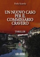 Un nuovo caso per il commissario Cravero di Paola Scarola edito da Abrabooks