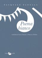 Poema bianco. Nuova ediz. di Pasquale Panella edito da Miraggi Edizioni