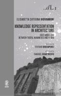 Knowledge representation in architecture. Data modelling between digital humanities and H-BIM di Elisabetta Caterina Giovannini edito da Aracne (Genzano di Roma)