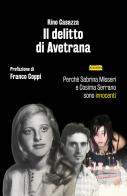 Il delitto di Avetrana. Perché Sabrina Misseri e Cosima Serrano sono innocenti. Nuova ediz. di Rino Casazza edito da Algama