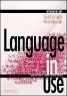 Language in use. Intermediate. Self-study workbook. Per le Scuole superiori vol.3 di Adrian Doff, Christopher Jones edito da Loescher