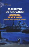 Serenata senza nome. Notturno per il commissario Ricciardi di Maurizio de Giovanni edito da Einaudi