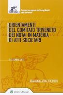 Orientamenti del Comitato triveneto dei notai in materia di atti societari edito da Ipsoa