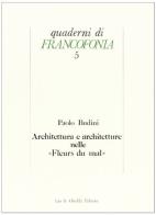 Architettura e architetture nelle «Fleurs du mal» di Paolo Budini edito da Olschki