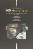 Cinquecento storie vere. La tratta delle ragazze africane in Italia di Isoke Aikpitanyi edito da Futura