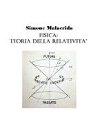 Fisica: teoria della relatività di Simone Malacrida edito da StreetLib