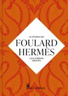 La storia dei foulard Hermes di Laia Farran Graves edito da Il Castello