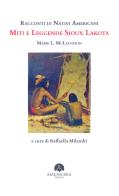 Racconti di nativi americani. Miti e leggende Sioux Lakota di Marie L. McLaughlin edito da Mauna Kea