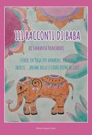 111 racconti di Baba. Storie di yoga per bambini, ragazzi, adulti... anime belle e cuori pieni di luce di Samanta Roncarati edito da Progetto Cultura