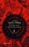 Il drago rosso e il diavolo bianco di Henry Chang edito da Fanucci