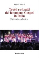 Tratti e ritratti del fenomeno Gospel in Italia. Uno studio esplorativo di Andrea Salvini edito da Franco Angeli