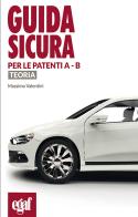 Guida sicura per le patenti A - B. Teoria di Massimo Valentini edito da Egaf
