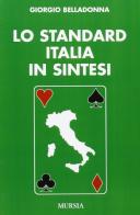 Lo standard Italia in sintesi di Giorgio Belladonna edito da Ugo Mursia Editore