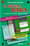 Il sistema Baba. La costruzione di sistemi licitativi completi di Alessandro Bellman edito da Ugo Mursia Editore