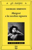 Maigret e la vecchia signora di Georges Simenon edito da Adelphi