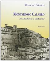 Monterosso Calabro. Insediamento e tradizione di Rosario Chimirri edito da Rubbettino